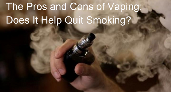 The Pros and Cons of Vaping: Does It Help Quit Smoking?