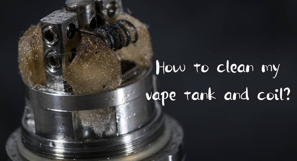 How to clean my vape tank and coil?