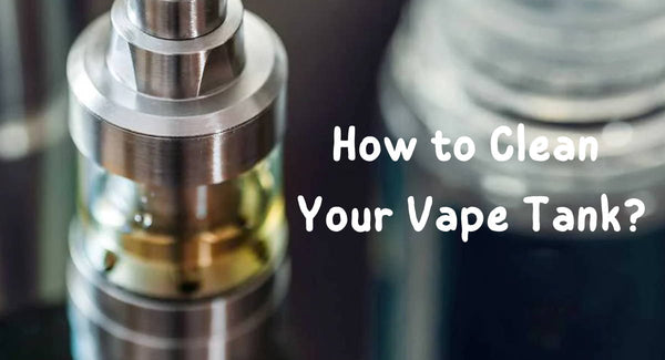 A Handy Guide: How to Clean Your Vape Tank