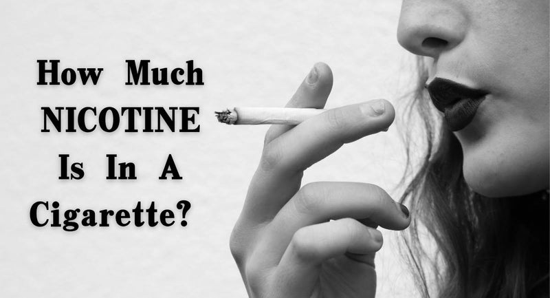 How Much Nicotine Is in A Cigarette?